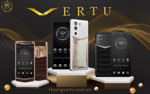 ĐIỆN THOẠI VERTU CẢM ỨNG NÀO ĐANG ĐƯỢC QUAN TÂM NHIỀU NHẤT HIỆN NAY?