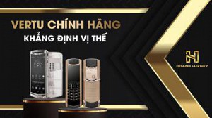 XU THẾ NGƯỜI TRẺ CHUYỂN SANG DÙNG ĐIỆN THOẠI CAO CẤP VERTU