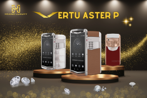 TOP 5 MẪU ĐIỆN THOẠI VERTU ASTER P BÁN CHẠY CUỐI NĂM 2023