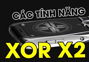 TẤT TẦN TẬT NHỮNG TÍNH NĂNG NÂNG CẤP MỚI TRÊN XOR X2 MÀ Ở PHIÊN BẢN XOR X2 CHƯA CÓ