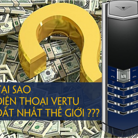 VÌ SAO ĐIỆN THOẠI VERTU ĐẮT NHẤT THẾ GIỚI