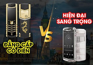 VERTU ASTER P Vs VERTU SIGNATURE S - SANG TRỌNG HIỆN ĐẠI HAY CỔ ĐIỂN ĐẲNG CẤP