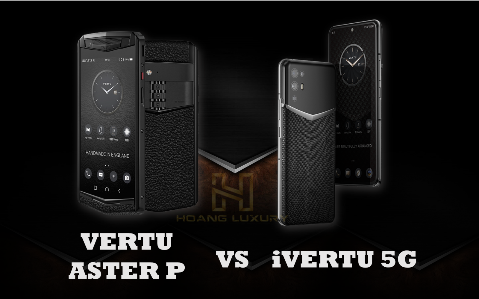 So sánh điện thoại Vertu Aster P và iVertu 5G So sánh điện thoại Vertu Aster P và iVertu 5G